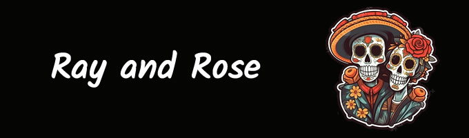 Ray and Rose